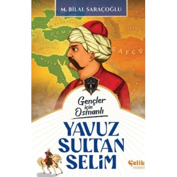 Gençler İçin Osmanlı - Yavuz Sultan Selim (Harp Tarihi)