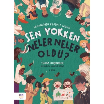 Sen Yokken Neler Neler Oldu ? İnsanlığın Resimli Tarihi