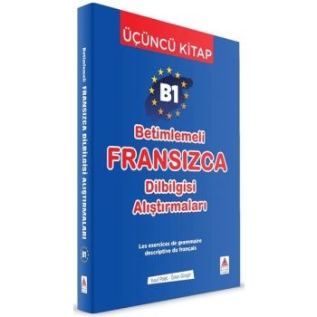 B1 - Betimlemeli Fransızca Dilbilgisi Alıştırmaları (Üçüncü Kitap)