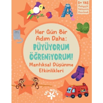 Her Gün Bir Adım Daha: Büyüyorum Öğreniyorum! Mantıksal Düşünme Etkinlikleri