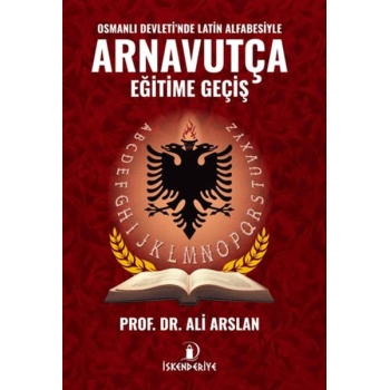 Osmanlı Devletinde Latin Alfabesiyle Arnavutça Eğitime Geçiş