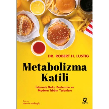 Metabolizma Katili: İşlenmiş Gıda, Beslenme ve Modern Tıbbın Yalanları