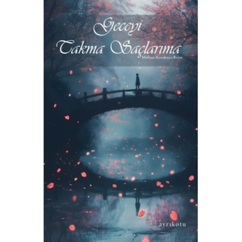 Geceyi Takma Saçlarıma