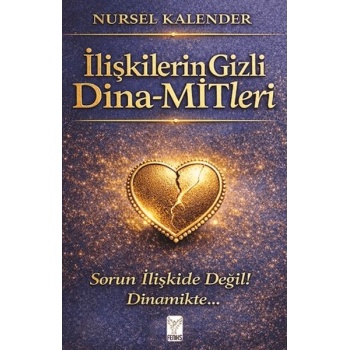 İlişkilerin Gizli Dina-MİTleri
