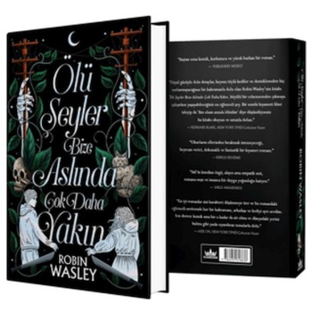 Ölü Şeyler Bize Aslında Çok Daha Yakın (Ciltli)