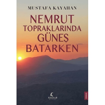Nemrut Topraklarında Güneş Batarken