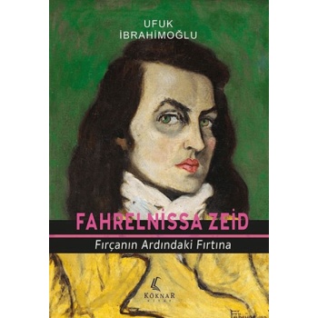 Fahrelnissa Zeid Fırçanın Ardındaki Fırtına