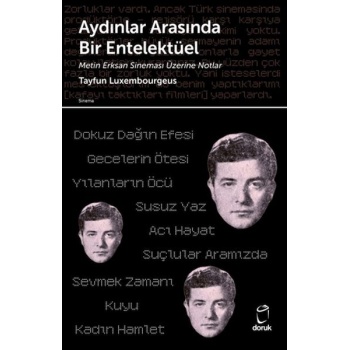 Aydınlar Arasında Bir Entelektüel/ Metin Erksan Sineması Üzerine Notlar