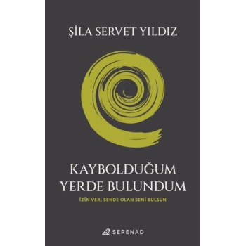 Kaybolduğum Yerde Bulundum