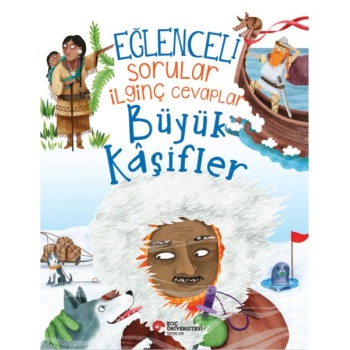Eğlenceli Sorular İlginç Cevaplar – Büyük Kâşifler