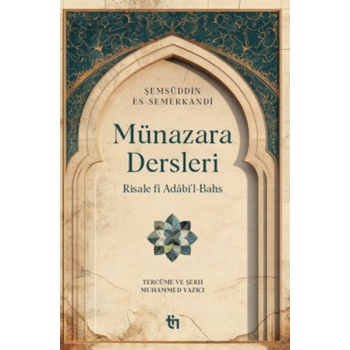 Münazara Dersleri - Risale fî Adâbi’l-Bahs