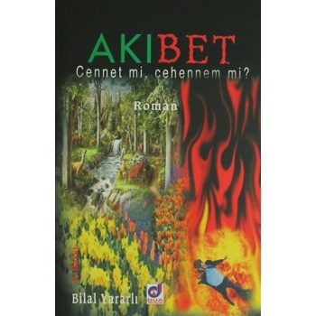 Akıbet - Cennet mi, Cehennem mi?