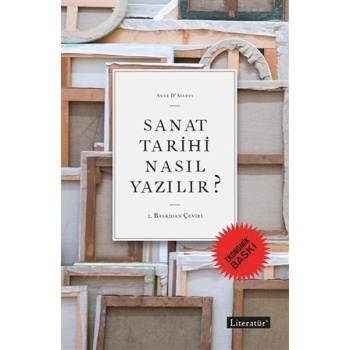 Sanat Tarihi Nasıl Yazılır? (Ekonomik Baskı)