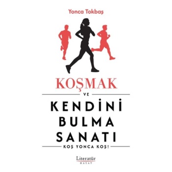 Koşmak ve Kendini Bulma Sanatı