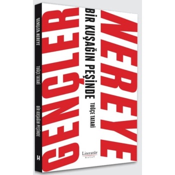 Gençler Nereye - Bir Kuşağın Peşinde