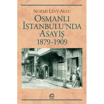 Osmanlı İstanbulunda Asayiş 1879-1909