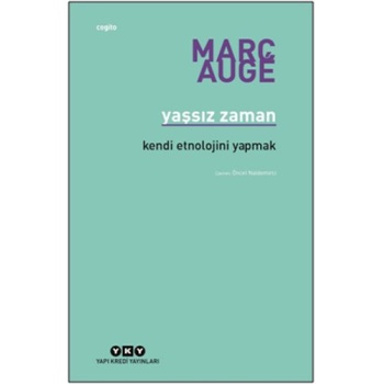 Yaşsız Zaman - Kendi Etnolojini Yapmak