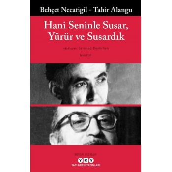 Hani Seninle Susar, Yürür ve Susardık