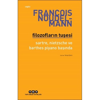 Filozofların Tuşesi Sartre, Nietzsche Ve Barthes Piyano Başında