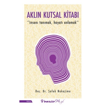 Aklın Kutsal Kitabı - İnsanı Tanımak, Hayatı Anlamak