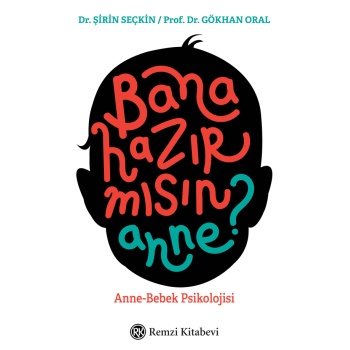 Bana Hazır mısın Anne? - Anne-Bebek Psikolojisi
