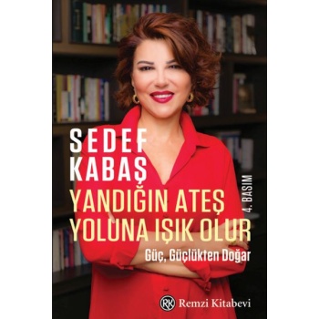 Yandığın Ateş Yoluna Işık Olur