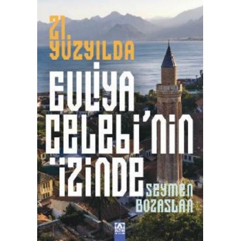21. Yüzyılda Evliya Çelebi’Nin İzinde