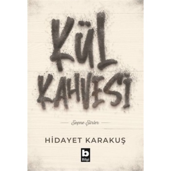 Kül Kahvesi - Seçme Şiirler