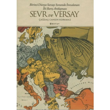 Sevr ve Versay - Birinci Dünya Savaşı Sonunda İmzalanan İki Barış Antlaşması