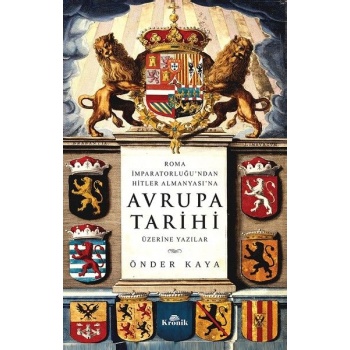 Roma İmparatorluğundan Hitlerin Almanyasına Avrupa Tarihi Üzerine Yazılar
