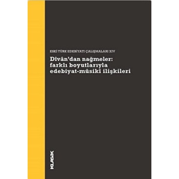 Divan’dan Nağmeler: Farklı Boyutlarıyla Edebiyat - Musiki İlişkileri
