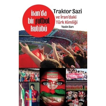İranda Bir Futbol Kulübü Traktor Sazi Ve İrandaki Türk Kimliği
