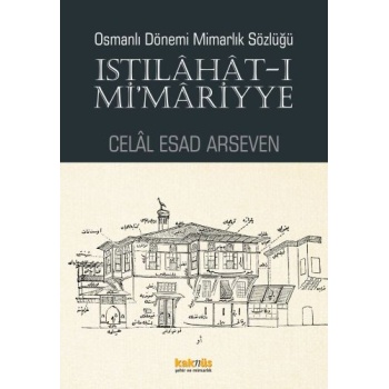 Istılahat - ı Mimariyye - Osmanlı Dönemi Mimarlık Sözlüğü