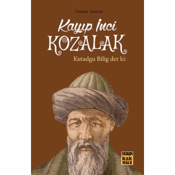 Kayıp İnci Kozalak - Kutadgu Bilig der ki: