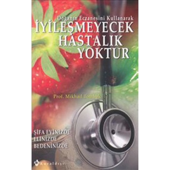 İyileşmeyecek Hastalık Yoktur