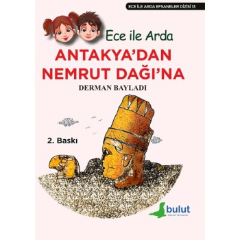 Ece ile Arda Efsaneler Dizisi - Antakyadan Nemrut Dağına