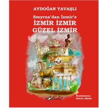Smyrnadan İzmire İzmir İzmir Güzel İzmir