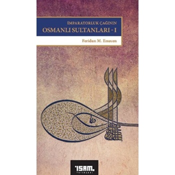 İmparatorluk Çağının Osmanlı Sultanları 1