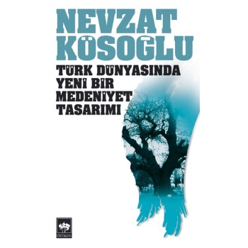 Türk Dünyasında Yeni Bir Medeniyet Tasarımı