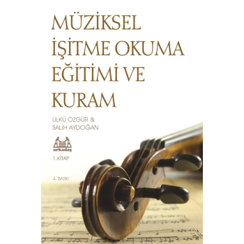 Müziksel İşitme Okuma Eğitimi ve Kuram - 1. Kitap