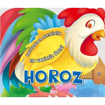 Hayvanlar Aleminin En Vakitsiz Öteni : Horoz