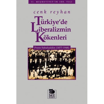 Türkiyede Liberalizmin Kökenleri  Prens Sabahaddin (1877-1948)