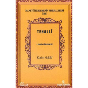 Tehalli  Kalbin Süslenmesi / Manevi İlerlemenin Merhaleleri III