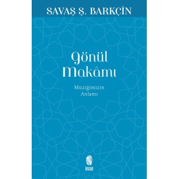 Gönül Makamı - Müziğimizin Anlamı