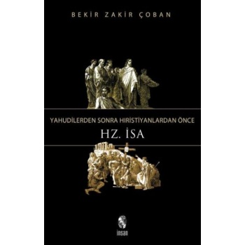 Yahudilerden Sonra Hıristiyanlardan Önce Hz. İsa