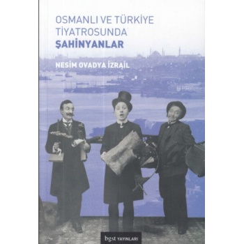 Osmanlı ve Türkiye Tiyatrosunda Şahinyanlar