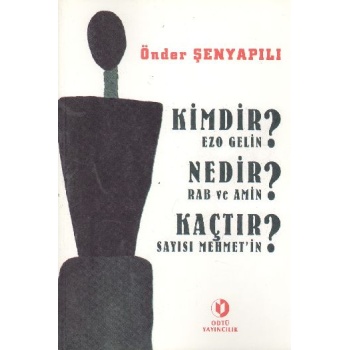 Kimdir Ezo Gelin? Nedir Rab ve Amin? Kaçtır Sayısı Mehmetin?