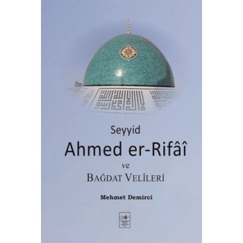 Seyyid Ahmed er-Rifai ve Bağdat Velileri