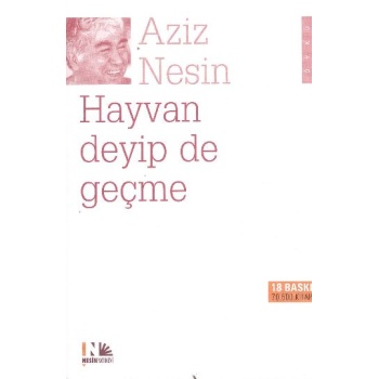 Hayvan Deyip de Geçme