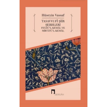 Tasavvufî Şiir Şerhleri  Feyzü’l-Kemal ve Mir’atü’l-Kemal